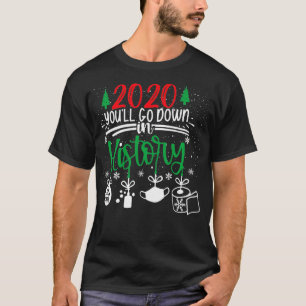 2020 Je gaat naar beneden in de geschiedenis T-shirt