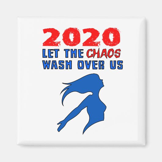 "2020: Laat de chaos over ons waken" Magneet (Voorkant)