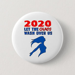 "2020: Laat de chaos over ons waken" Ronde Button 5,7 Cm
