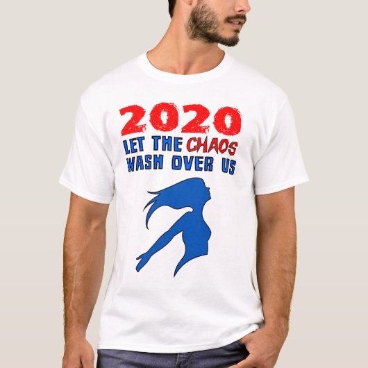 "2020: Laat de chaos over ons waken" T-shirt (Voorkant)