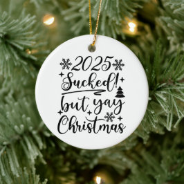 2020 Sucked but Yay Kerstmis | Festief script Keramisch Ornament