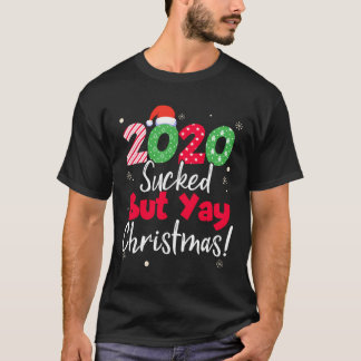2020 Sucked but Yay Kerstmis Funny Xmas Matching T-shirt