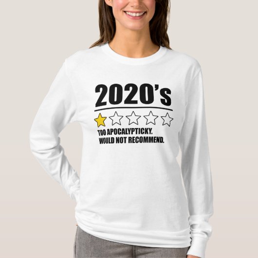 2020: Te apocalypticky. Zou niet aanbevelen. T-shirt (Voorkant)