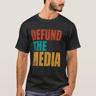 2020 USA Patriotism Defund the Media T-shirt