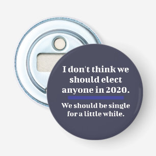 2020 Verkiezingsliefhebber voor enige tijd Button Flesopener