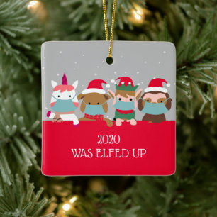 2020 Was Elfed Up Grappig COVID Masker Dieren Keramisch Ornament