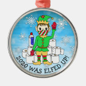 2020 was Elved Up, Funny Elf in Facemask Metalen Ornament (Voorkant)
