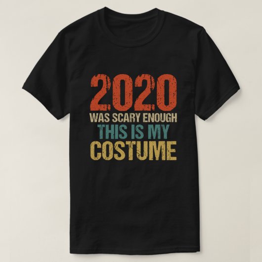 2020 was eng genoeg, dit is mijn kostuum t-shirt (Design voorkant)