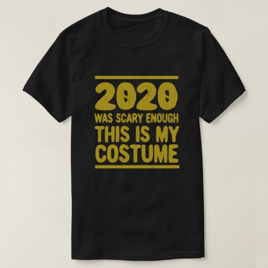 2020 was eng genoeg, dit is mijn kostuum t-shirt (Design voorkant)