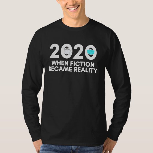 2020 When Fiction Became Reality Toilet Paper Face T-shirt (Voorkant)