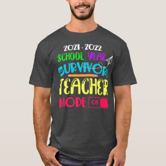 2021-2022 School Year Survivor Teach Mode Off Prem T-shirt