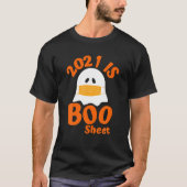 2021 is BOO Sheet Ghost Halloween Costumes Party T-shirt (Voorkant)
