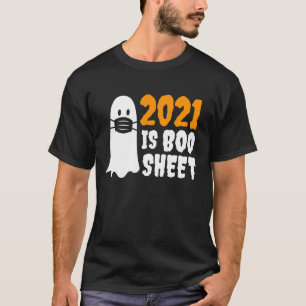 2021 is BOO Sheet Halloween Mask Ghost T-shirt
