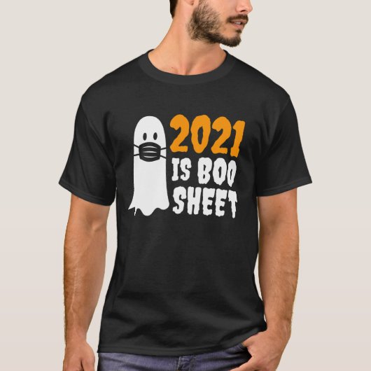 2021 is BOO Sheet Halloween Mask Ghost T-shirt (Voorkant)
