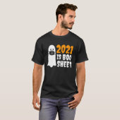 2021 is BOO Sheet Halloween Mask Ghost T-shirt (Voorkant volledig)