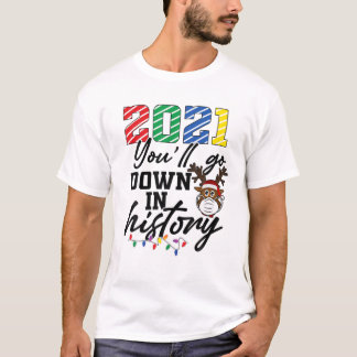2021 Je gaat naar beneden in de geschiedenis grapp T-shirt