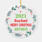 2021 Sucked Merry Christmas Anyways, pandemie van  Keramisch Ornament (Achterkant)
