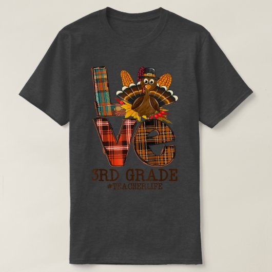 2021 Thanksgiving Love 3rd Grade Teacher Turkey Au T-shirt (Design voorkant)
