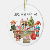 2021 Was Elfed Up Grappige Covid Kabouter Werkplaa Keramisch Ornament (Links)