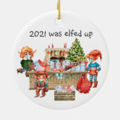 2021 Was Elfed Up Grappige Covid Kabouter Werkplaa Keramisch Ornament (Achterkant)