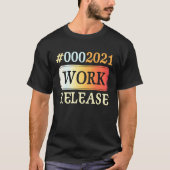 2021 Work Release Retirement Retired T-shirt (Voorkant)