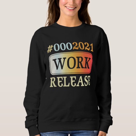 2021 Work Release Retirement Retired Trui (Voorkant)