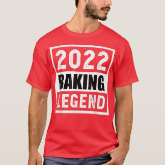 2022 Baking Legend Gift  T-shirt