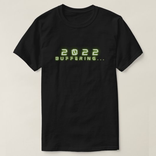 2022 Buffering nieuwjaar T-shirt (Design voorkant)