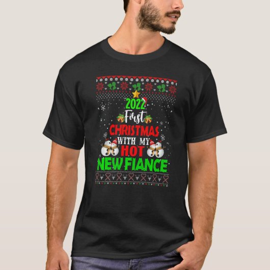 2022 First Christmas With My Hot New Fiance Ugly S T-shirt (Voorkant)