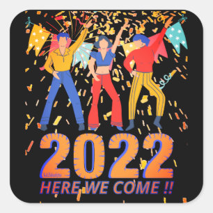 2022 HIER KOMEN WE grappige nieuwe jaren, een cade Vierkante Sticker