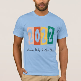 2022 Redenen waarom ik van je hou T-shirt