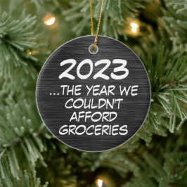 2023 Couldnt veroorloven boodschappen Grappige Eco Keramisch Ornament