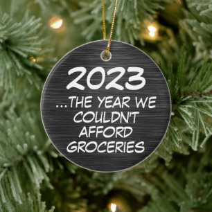 2023 Couldnt veroorloven boodschappen Grappige Eco Keramisch Ornament