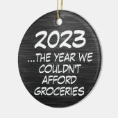 2023 Couldnt veroorloven boodschappen Grappige Eco Keramisch Ornament (Links)