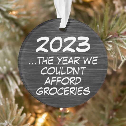 2023 Couldnt veroorloven boodschappen Grappige Eco Ornament (Boom)