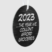 2023 Couldnt veroorloven boodschappen Grappige Eco Ornament (voorkant)