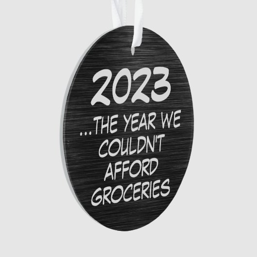 2023 Couldnt veroorloven boodschappen Grappige Eco Ornament (voorkant)