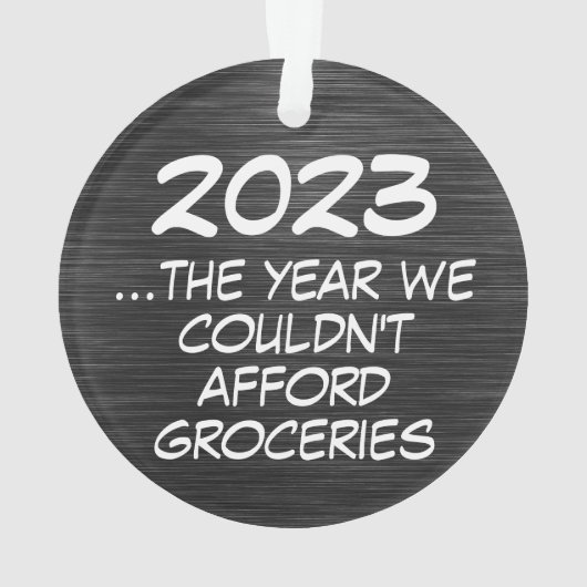 2023 Couldnt veroorloven boodschappen Grappige Eco Ornament (achterkant)