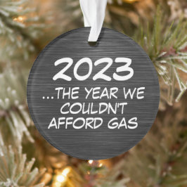 2023 Het jaar dat we ons geen gasgrappige economie Ornament