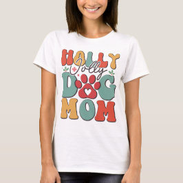 2023 Holly Jolly Hond Mam Feestelijk Ontwerp T-shirt