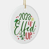 2023 is Elfed Up Funny Christmas Ornament (Rechts)