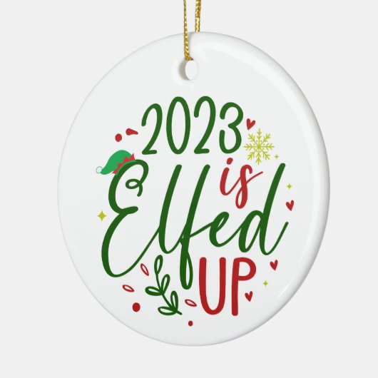 2023 is Elfed Up Funny Christmas Ornament (Links)