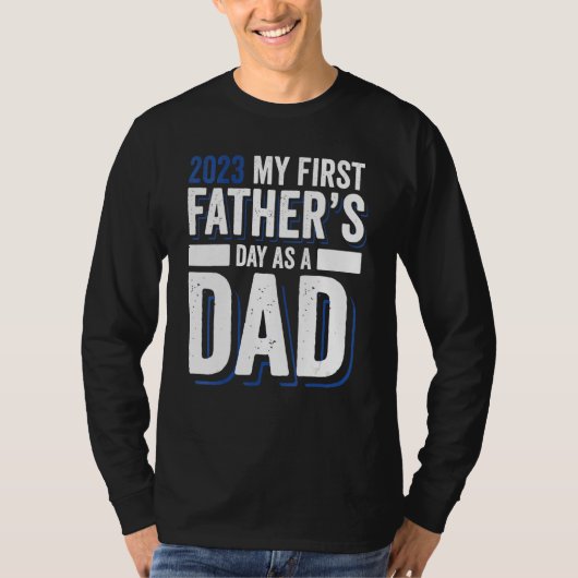 2023 My First Father s Day As A Dad Father s Day 2 T-shirt (Voorkant)