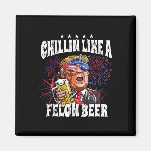 2024 Chillin Like A Felon Beer Magneet (Voorkant)