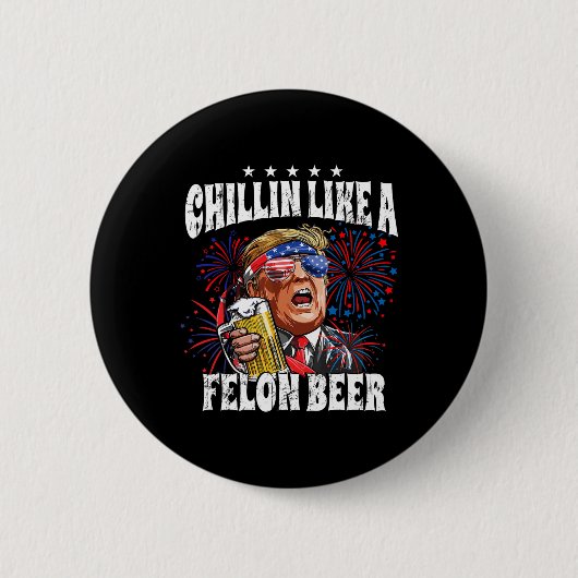2024 Chillin Like A Felon Beer Ronde Button 5,7 Cm (Voorkant)