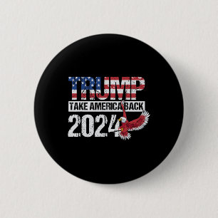 2024 Flag Take America Back Mannen Vrouwen - Trump Ronde Button 5,7 Cm