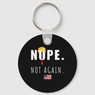 2024 Nope Not Again Anti Trump Election American F Sleutelhanger
