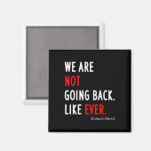 2024 President We Are Not Going Back Like Ever  Magneet (Voorkant / Achterkant)