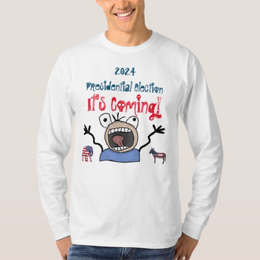 2024 Presidentiële verkiezingen, het komt eraan! T T-shirt (Voorkant)