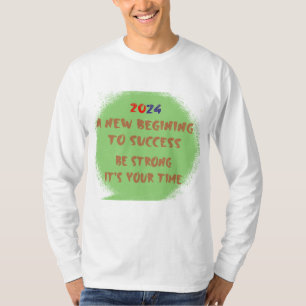 2024 Succes TimeT-Shirt T-shirt